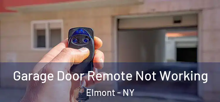  Garage Door Remote Not Working Elmont - NY